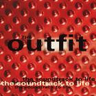 The Outfit - The Soundtrack To Life