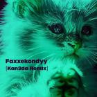 Perzeptiverdampfkesselqualmtbesinnlich - Faxxekondyy (Kan3da Remix)