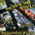 The Bouncing Souls - The Bad  The Worse  And The Out Of Print 