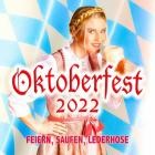 Oktoberfest 2022 (Feiern, Saufen, Lederhose)