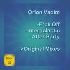 Orion Vadim - Fuck Off  Intergalactic  After Party