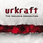 Urkraft - The Inhuman Aberration