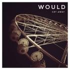 Would - Get Away