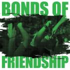 Bonds Of Friendship - Bonds Of Friendship