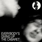 US - Everybody's Giving Up The Cabaret