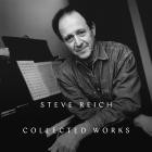 Steve Reich - Collected Works