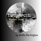 Gitika Partington - Twelvefold Number Seven