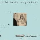 Nihilistic Easyrider - DELUXE EDITION