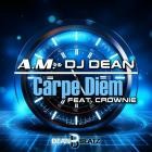 A M - DJ Dean feat Crownie - Carpe Diem