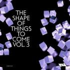 VA - The Shape Of Things To Come Vol 3