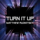 Matthew Rudnitskiy - Turn It Up