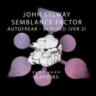 John Selway Presents Semblance Factor - Autofreak (VER 2 Remixes)