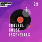 VA - Nothing But -  Soulful House Essentials, Vol  29