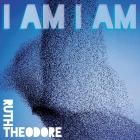 Ruth Theodore - I Am I Am