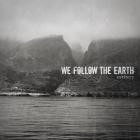 We Follow The Earth - Extinct