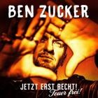 Ben Zucker - Jetzt erst recht! Feuer frei!