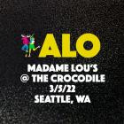 ALO - - 2022 03 05 Madame Lous At The Crocodile, Seattle, WA  