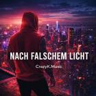 CrazyK Music - Nach falschem Licht