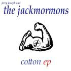 Jerry Joseph & The Jackmormons - - Cotton  