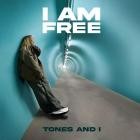 Tones And I - I Am Free