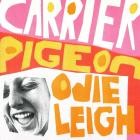 Odie Leigh - Carrier Pigeon