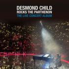 Desmond Child - DESMOND CHILD ROCKS THE PARTHENON: THE LIVE CONCERT