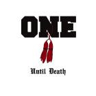 One - Until Death