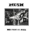 Mesh - No Fun At All
