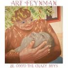 Art Feynman - Be Good The Crazy Boys