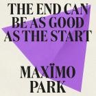 Maximo Park - The End Can Be As Good As The Start