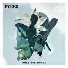 Ryder - Only The Brave