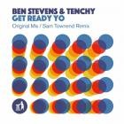 Ben Stevens  Tenchy - Get Ready Yo (Original Mix  Sam Townend Remix)