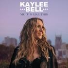 Kaylee Bell - Nights Like This