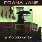 Prana Jane - Vibrational Rain