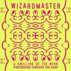 Wizardmaster - A Dwelling of the Mind Protruding Through the Head
