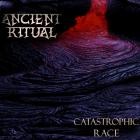 Ancient Ritual - Catastrophic Race