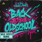 Nois' Ivid - Back To The Oldschool (Wild Specs Remix)