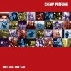 Cheap Perfume - Dont Care  Didnt Ask