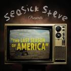 Seasick Steve - The Last Season of America