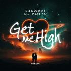 24KARAT x DJ POTXO - Get Me High
