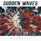 Sudden Waves - Moonshot