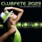 Clubfete 2023 (46 Club Dance & Party Hits)