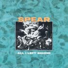 Spear - All I Left Behind