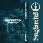 Uncertain - Gems EP
