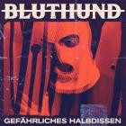 Bluthund - Gefaehrliches Halbdissen