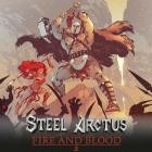 Steel Arctus - Fire and Blood