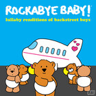 Rockabye Baby - Lullaby Renditions Of Backstreet Boys