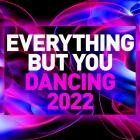 Everything but You (Dancing 2022)