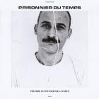 Prisonnier Du Temps - Prendre Le Pouvoir Par La Force