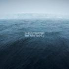 Shearwater - The New World
